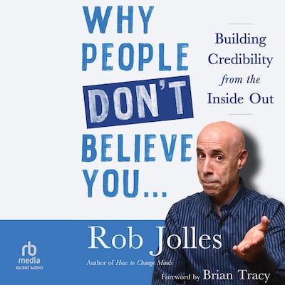 Why People Don’t Believe You… – omslag til lydbogen af Rob Jolles