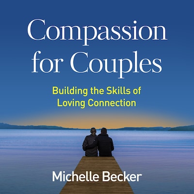 Compassion for Couples – omslag til lydbogen af Christopher Germer, Michelle Becker