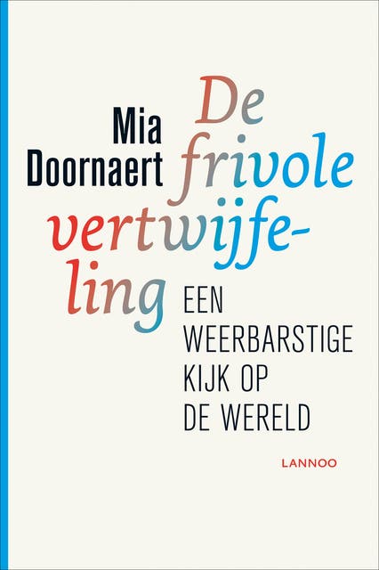De frivole vertwijfeling: een weerbastige kijk op de wereld