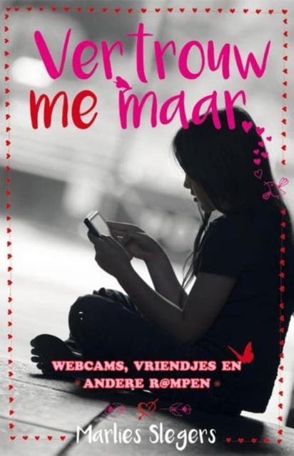 Vertrouw me maar: webcams, vriendjes en andere rampen