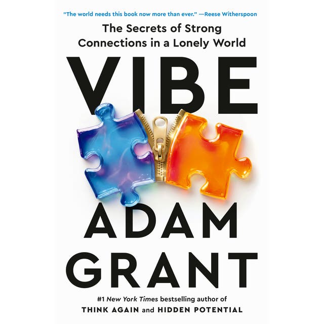 Vibe: The Secrets of Strong Connections in a Lonely World – omslag til lydbogen af Adam Grant