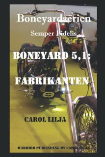 Boneyard 5,1: Fabrikanten – omslag till ljudboken av Carol Lilja