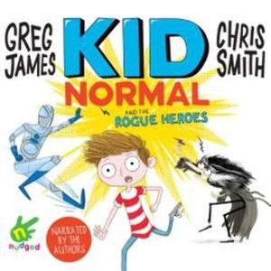 Kid Normal and the Rogue Heroes – okładka audiobooka, autor Chris Smith, Greg James