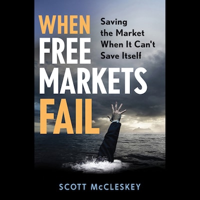 When Free Markets Fail – omslag til lydbogen af Scott McCleskey
