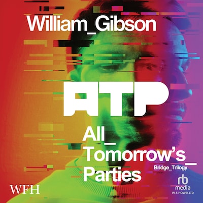 All Tomorrow's Parties – omslag til lydbogen af William Gibson