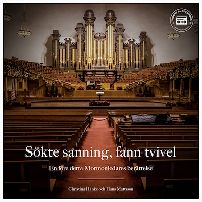 Sökte sanning, fann tvivel: En före detta Mormonledares berättelse