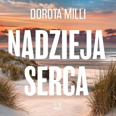 Nadzieja serca – okładka audiobooka, autor Dorota Milli