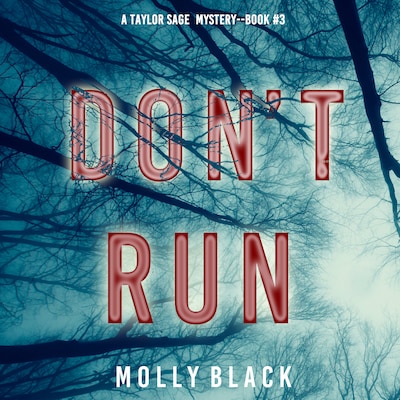 Don't Run (A Taylor Sage FBI Suspense Thriller—Book 3) – omslag til lydbogen af Molly Black