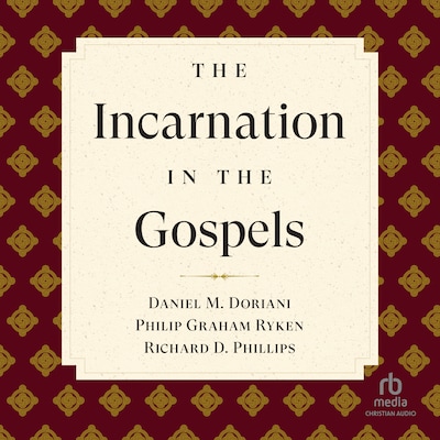 The Incarnation in the Gospels (Reformed Expository Commentary) – omslag til lydbogen af Daniel M. Doriani, Phillip Graham Ryken, Richard D. Phillips