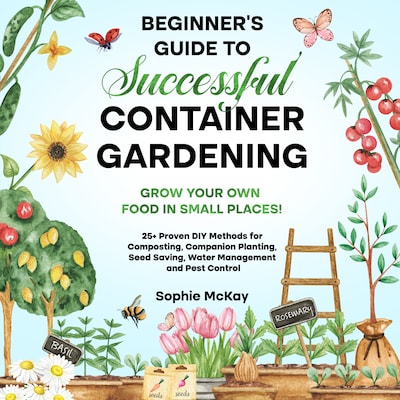 Beginner's Guide to Successful Container Gardening – omslag til lydbogen af Sophie McKay