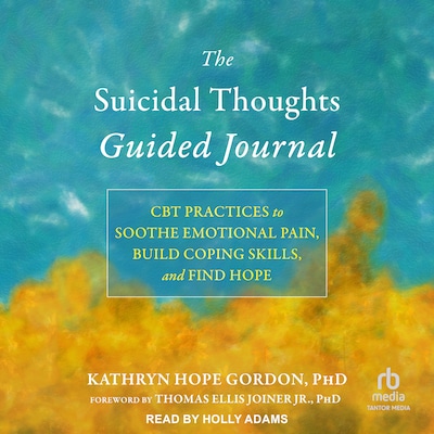 The Suicidal Thoughts Guided Journal – omslag til lydbogen af Kathryn Hope Gordon, PhD