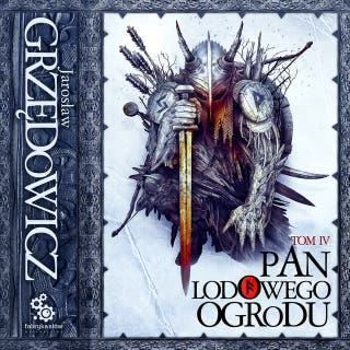 Pan Lodowego Ogrodu. Tom 4 – okładka audiobooka, autor Jarosław Grzędowicz