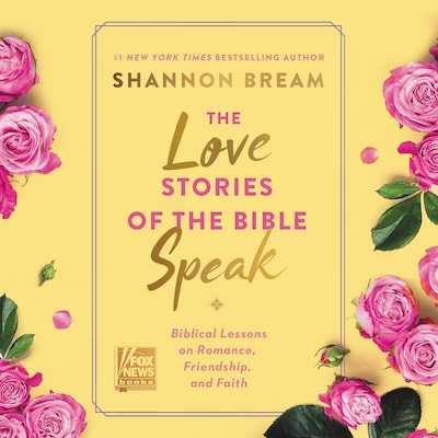 The Love Stories of the Bible Speak – okładka audiobooka, autor Shannon Bream