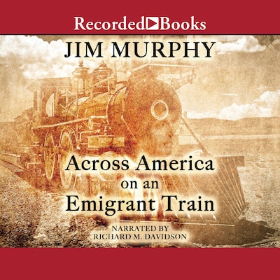 Across America on an Emigrant Train – omslag til lydbogen af Jim Murphy
