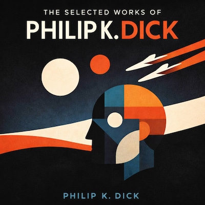 The Selected Works of Philip K. Dick – omslag til lydbogen af Philip K. Dick