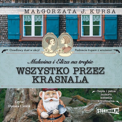 Malwina i Eliza na tropie. Tom 2. Wszystko przez krasnala – okładka audiobooka, autor Małgorzata J. Kursa