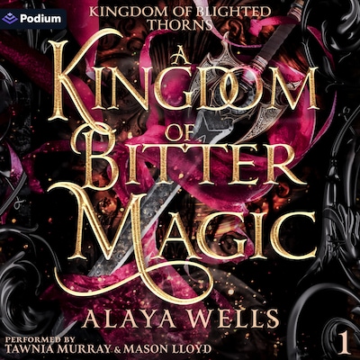 A Kingdom of Bitter Magic – omslag til lydbogen af Alaya Wells