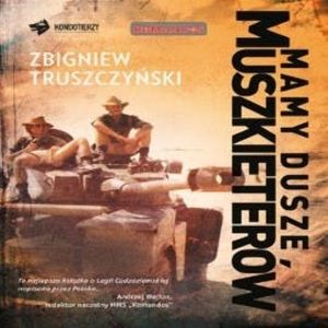 Mamy dusze muszkieterów – okładka audiobooka, autor Zbigniew Trz-Truszczyński