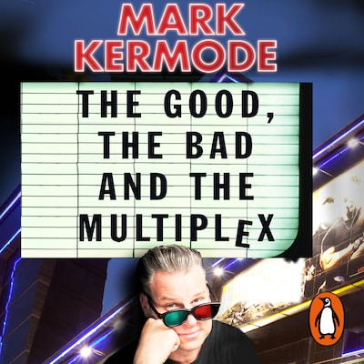 The Good, The Bad and The Multiplex – omslag til lydbogen af Mark Kermode