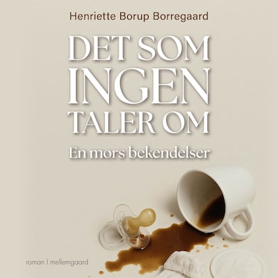 DET SOM INGEN TALER OM – omslag til lydbogen af Henriette Borup Borregaard