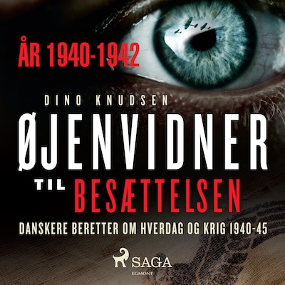 Øjenvidner til besættelsen - år 1940-1942 – omslag til lydbogen af Dino Knudsen