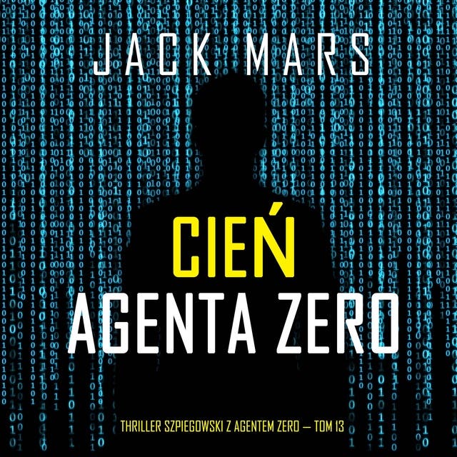 Cień Agenta Zero (Thriller Szpiegowski Z Agentem Zero — Tom 13)