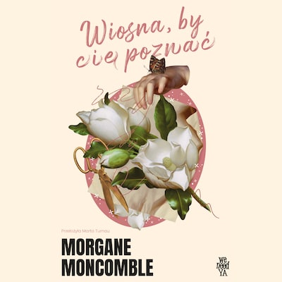 Wiosna, by Cię poznać – okładka audiobooka, autor Morgane Moncomble