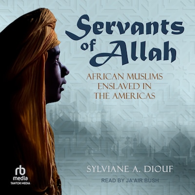 Servants of Allah – omslag til lydbogen af Sylviane A. Diouf