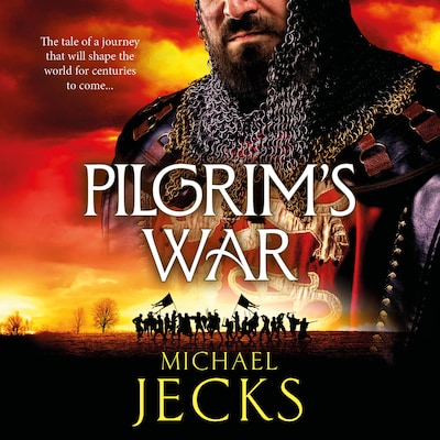 Pilgrim's War - The Holy Wars - A BRAND NEW wickedly action-packed, historical read by Michael Jecks, Book 1 (Unabridged) – omslag til lydbogen af Michael Jecks