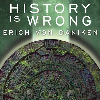 History Is Wrong – omslag til lydbogen af Erich von Daniken