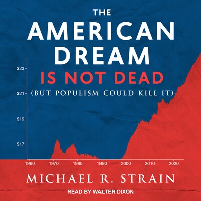 The American Dream Is Not Dead – omslag til lydbogen af Michael R. Strain