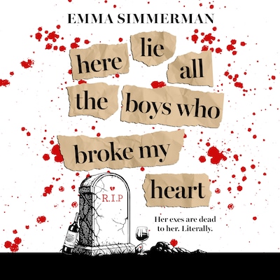 Here Lie All the Boys Who Broke My Heart