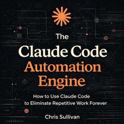 The Claude Code Automation Engine – omslag til lydbogen af Chris Sullivan