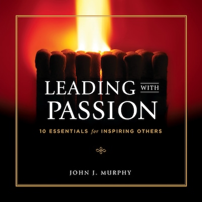 Leading With Passion – omslag til lydbogen af John J. Murphy