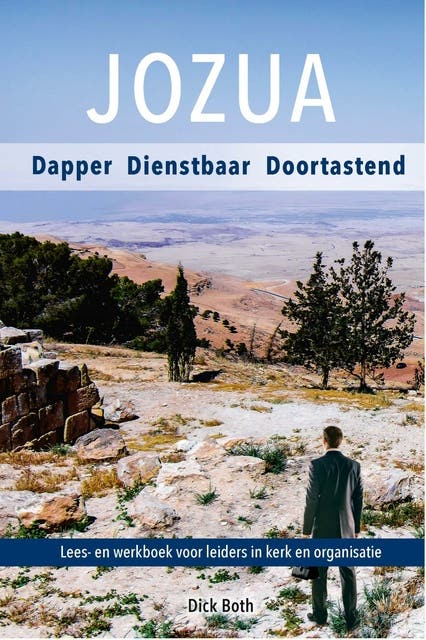 Jozua: Dapper - Dienstbaar - Doortastend – omslag van het luisterboek van Dick Both