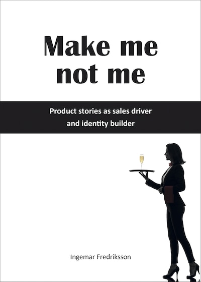 Make me not me - Product stories as sales driver and identity builder – okładka audiobooka, autor Ingemar Fredriksson