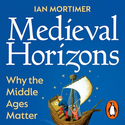 Medieval Horizons – omslag til lydbogen af Ian Mortimer