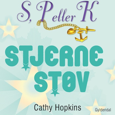 S, P eller K 4 - Stjernestøv – omslag til lydbogen af Cathy Hopkins