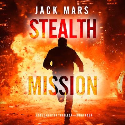 Stealth Mission (A Cole Hunter Action Thriller—Book 4) – omslag til lydbogen af Jack Mars