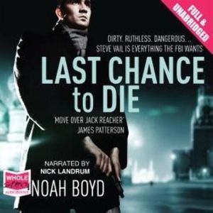 Last Chance to Die – okładka audiobooka, autor Noah Boyd