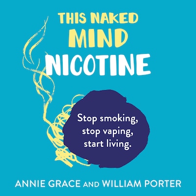 This Naked Mind: Nicotine