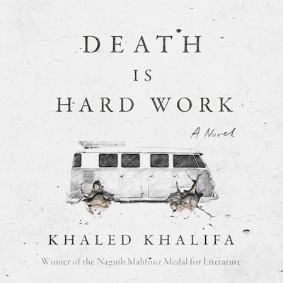 Death is Hard Work – omslag til lydbogen af Khaled Khalifa