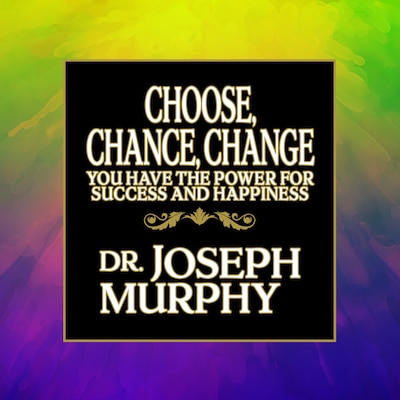 Choose, Chance, Change – omslag til lydbogen af Joseph Murphy