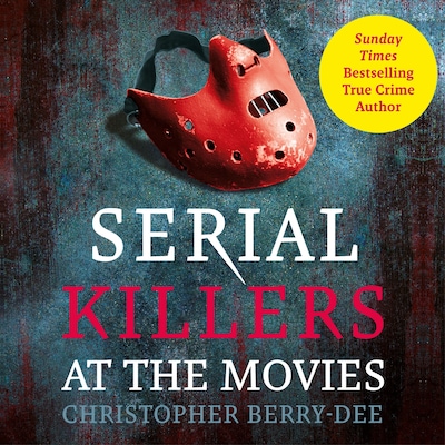 Serial Killers At The Movies (Unabridged)