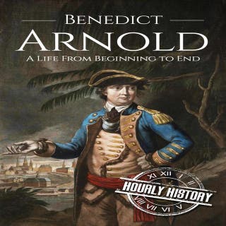 Benedict Arnold: A Life from Beginning to End – omslag till ljudboken av Hourly History