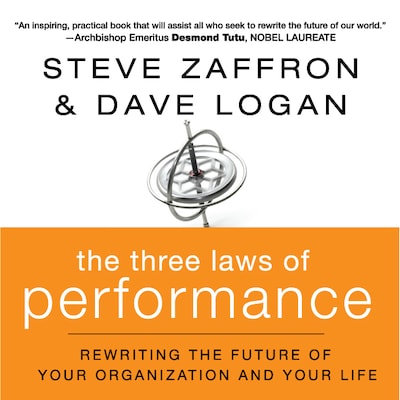 The Three Laws of Performance – omslag til lydbogen af Dave Logan, Steve Zaffron