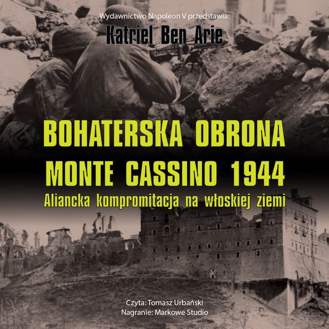 Bohaterska obrona Monte Cassino 1944. Aliancka kompromitacja na włoskiej ziemi