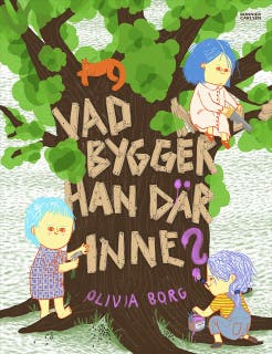 Vad bygger han där inne? – omslag till ljudboken av Olivia Borg