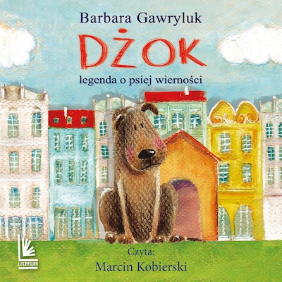 DŻOK. Legenda o psiej wierności – okładka audiobooka, autor Barbara Gawryluk