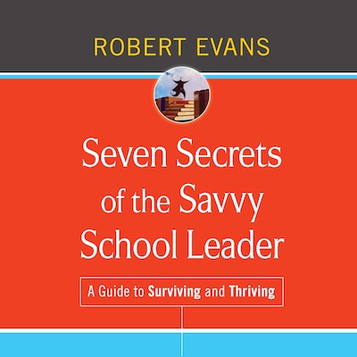 Seven Secrets of the Savvy School Leader – omslag til lydbogen af Robert Evans